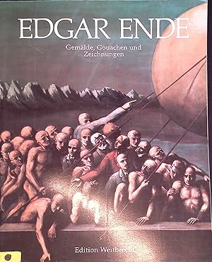Bild des Verk�ufers f�r Edgar Ende 1901 - 1965 : Gem�lde, Gouachen u. Zeichn. ; Katalog f�r d. Ausstellungen in d. St�dt. Galerie im Lenbachhaus M�nchen, in d. Hamburger Kunsthalle, in d. St�dt. Kunsthalle Mannheim u. im Von der Heydt-Museum d. Stadt Wuppertal. zum Verkauf von books4less (Versandantiquariat Petra Gros GmbH & Co. KG)