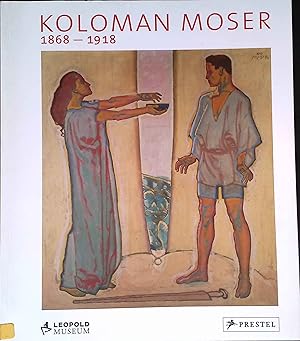 Bild des Verk�ufers f�r Koloman Moser 1868-1918. zum Verkauf von books4less (Versandantiquariat Petra Gros GmbH & Co. KG)