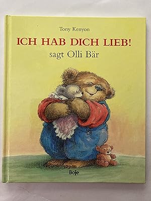 Image du vendeur pour Ich hab dich lieb. sagt Olli Bär. mis en vente par Antiquariat UPP