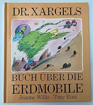 Image du vendeur pour Dr. Xargels Buch über die Erdmobile mis en vente par Antiquariat UPP