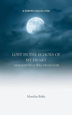 Immagine del venditore per Lost in the Echoes of My Heart Memories that will Never Fade venduto da AHA-BUCH GmbH