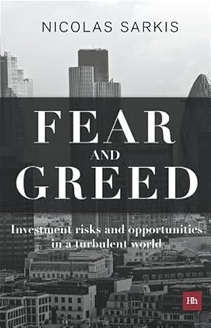 Seller image for Fear and Greed : Investment Risks and Opportunities in a Turbulent World for sale by GreatBookPrices