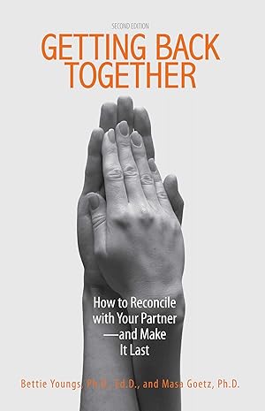 Imagen del vendedor de Getting Back Together: How To Reconcile With Your Partner - And Make It Last a la venta por Zoom Books Company