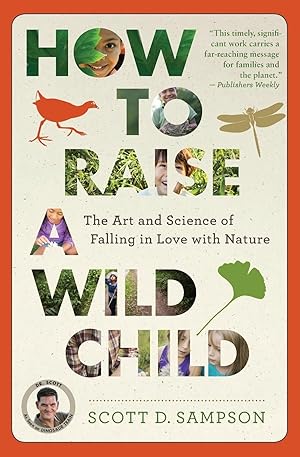 Imagen del vendedor de How to Raise a Wild Child: The Art and Science of Falling in Love with Nature a la venta por Greenworld Books