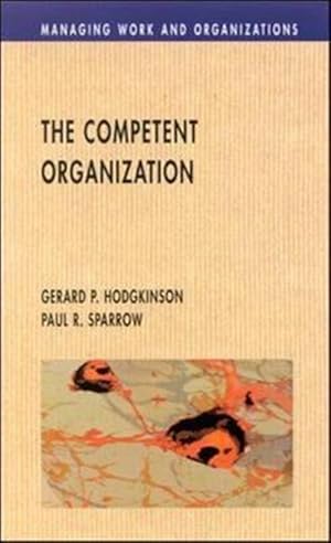Bild des Verk�ufers f�r Competent Organization : A Psychological Analysis of the Strategic Management Process zum Verkauf von GreatBookPricesUK