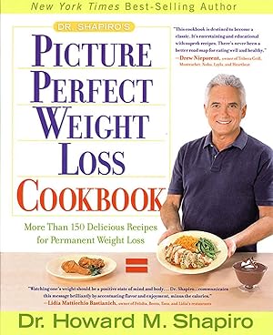 Seller image for Dr. Shapiro's Picture Perfect Weight Loss Cookbook: More Than 150 Delicious Recipes for Permanent Weight Loss for sale by Greenworld Books