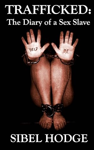 Immagine del venditore per Trafficked: The Diary of a Sex Slave venduto da Greenworld Books