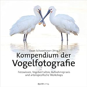 Immagine del venditore per Kompendium der Vogelfotografie: Fotowissen, Vogelverhalten, Aufnahmepraxis und artenspezifische Workshops venduto da Rarewaves.com UK