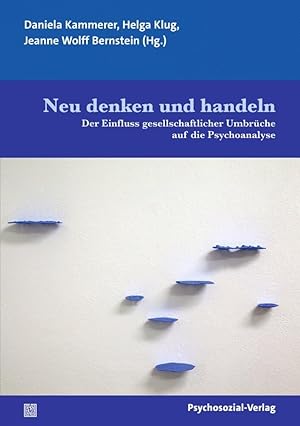 Immagine del venditore per Neu denken und handeln: Der Einfluss gesellschaftlicher Umbr�che auf die Psychoanalyse (Bibliothek der Psychoanalyse) venduto da Rarewaves.com UK