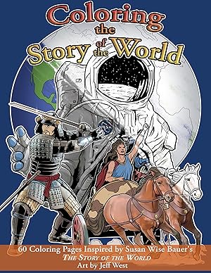 Immagine del venditore per Coloring the Story of the World: 60 Coloring Pages inspired by Susan Wise Bauer's The Story of the World venduto da MERS Goodwill