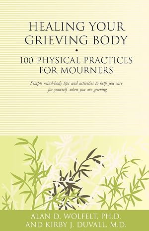 Immagine del venditore per Healing Your Grieving Body: 100 Physical Practices for Mourners (Healing Your Grieving Heart series) venduto da MERS Goodwill