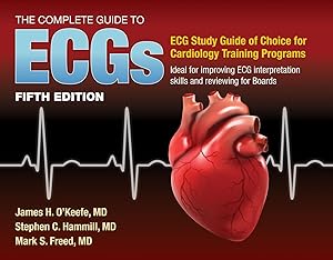 Seller image for The Complete Guide to ECGs: A Comprehensive Study Guide to Improve ECG Interpretation Skills: A Comprehensive Study Guide to Improve ECG Interpretation Skills for sale by MERS Goodwill