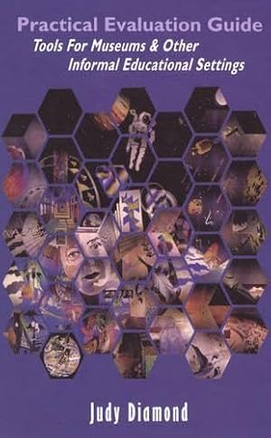 Immagine del venditore per Practical Evaluation Guide: Tools for Museums and Other Informal Educational Settings (American Association for State and Local History) venduto da MERS Goodwill