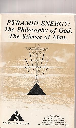 Seller image for PYRAMID ENERGY: THE PHILOSOPHY OF GOD, THE SCIENCE OF MAN for sale by David Gaines