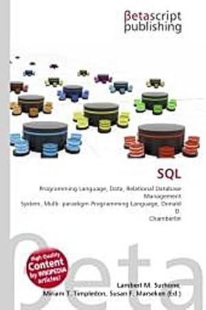 Seller image for SQL : Programming Language, Data, Relational Database Management System, Multi- paradigm Programming Language, Donald D. Chamberlin for sale by AHA-BUCH GmbH