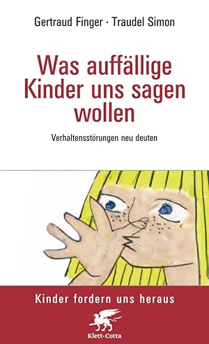 Imagen del vendedor de Was auff�llige Kinder uns sagen wollen (Kinder fordern uns heraus, Bd.): Verhaltensst�rungen neu deuten a la venta por Rarewaves.com USA
