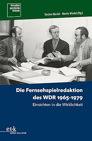 Bild des Verk�ufers f�r Die Fernsehspielredaktion des WDR 1965-1979: Einsichten in die Wirklichkeit (Fernsehen.Geschichte.�sthetik) zum Verkauf von Rarewaves.com USA