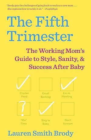 Seller image for The Fifth Trimester: The Working Mom's Guide to Style, Sanity, and Success After Baby for sale by 3Brothers Bookstore