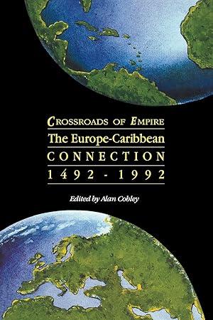 Seller image for Crossroads Of Empire: The Europe-Caribbean Connection 1492-1992 for sale by Rarewaves USA