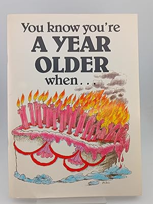 You Know You'Re a Year Older When.