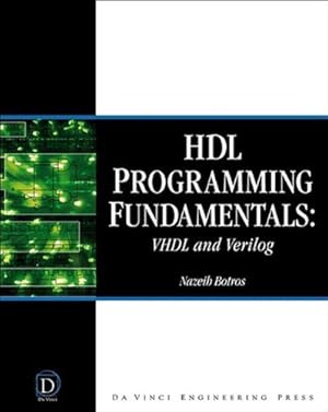 Immagine del venditore per HDL Programming Fundamentals: VHDL and Verilog (DaVinci Engineering) venduto da -OnTimeBooks-