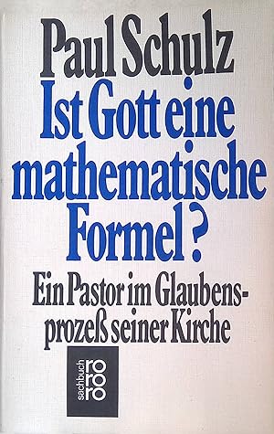 Bild des Verk�ufers f�r Ist Gott eine mathematische Formel? : Ein Pastor im Glaubensprozess seiner Kirche. zum Verkauf von books4less (Versandantiquariat Petra Gros GmbH & Co. KG)
