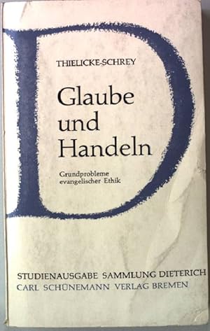 Seller image for Glaube und Handeln - Grundprobleme evangelischer Ethik. Sammlung Dieterich Band 130 for sale by books4less (Versandantiquariat Petra Gros GmbH & Co. KG)