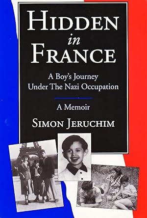 Image du vendeur pour Hidden in France: A Boy's Journey Under the Nazi Occupation mis en vente par Greenworld Books