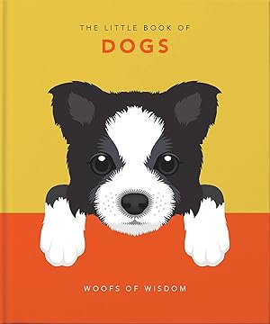 Seller image for The Little Book of Dogs: Woofs of Wisdom (The Little Books of Lifestyle, Reference & Pop Culture, 5) for sale by Zoom Books East