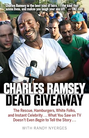 Imagen del vendedor de Dead Giveaway: The Rescue, Hamburgers, White Folks, and Instant Celebrity . . . What You Saw on TV Doesn�t Begin to Tell the Story . . . a la venta por Greenworld Books