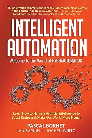 Seller image for Intelligent Automation: Welcome To The World Of Hyperautomation: Learn How To Harness Artificial Intelligence To Boost Business & Make Our World More Human for sale by Greenworld Books