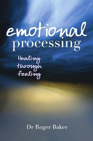 Bild des Verk�ufers f�r Emotional Processing: Healing through Feeling zum Verkauf von WeBuyBooks