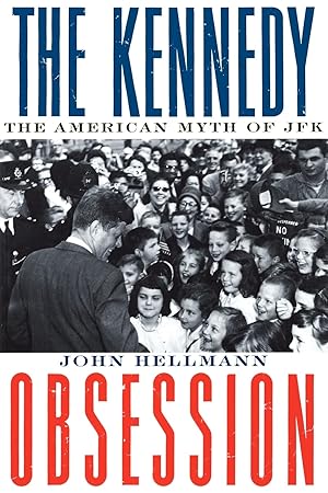 Image du vendeur pour The Kennedy Obsession: The American Myth of JFK mis en vente par Greenworld Books