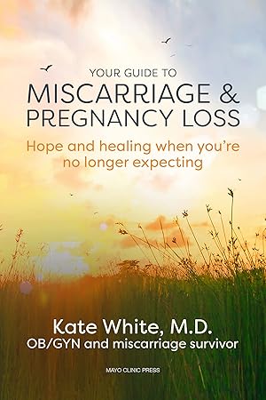 Imagen del vendedor de Your Guide to Miscarriage and Pregnancy Loss: Hope and healing when you�re no longer expecting a la venta por 3Brothers Bookstore