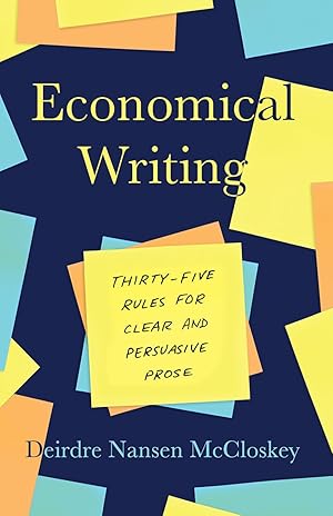Seller image for Economical Writing, Third Edition: Thirty-Five Rules for Clear and Persuasive Prose (Chicago Guides to Writing, Editing, and Publishing) for sale by Bay State Book Company