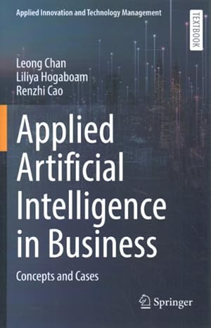 Seller image for Applied Artificial Intelligence in Business : Concepts and Cases for sale by GreatBookPrices