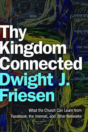 Imagen del vendedor de Thy Kingdom Connected: What the Church Can Learn from Facebook, the Internet, and Other Networks (�"mersion: Emergent Village resources for communities of faith) a la venta por Aspen Book Co.