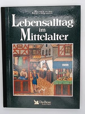 Seller image for Reise in die Vergangenheit, Lebensalltag im Mittelalter for sale by B�chermaus
