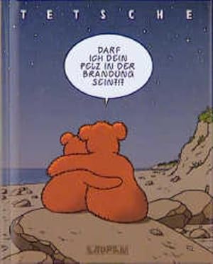 Seller image for Darf ich dein Pelz in der Brandung sein? Tetsche for sale by B�chermaus