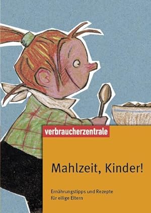 Seller image for Mahlzeit, Kinder!: Ern�hrungstipps und Rezepte f�r eilige Eltern Ern�hrungstipps und Rezepte f�r eilige Eltern for sale by B�chermaus