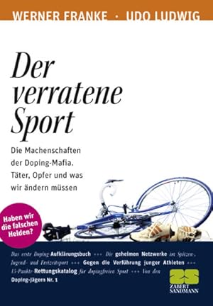 Imagen del vendedor de Der verratene Sport Die Machenschaften der Doping-Mafia. T�ter, Opfer und was wir �ndern m�ssen a la venta por B�chermaus