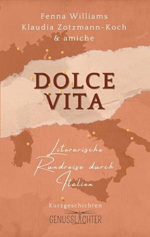 Immagine del venditore per Dolce Vita: Literarische Rundreise durch Italien - Kurzgeschichten (Genusslichter - Literarische Rundreisen, Band 1) Literarische Rundreise durch Italien - Kurzgeschichten venduto da B�chermaus