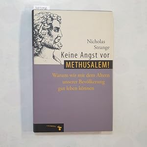 Bild des Verk�ufers f�r Keine Angst vor Methusalem! Warum wir mit dem Altern unserer Bev�lkerung gut leben k�nnen zum Verkauf von Gebrauchtb�cherlogistik  H.J. Lauterbach