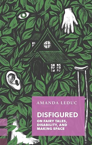 Seller image for Disfigured: On Fairy Tales, Disability, and Making Space (Exploded Views) for sale by ebooks Keystone
