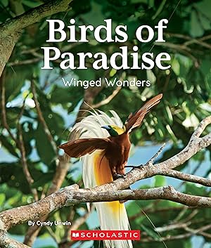 Immagine del venditore per Birds of Paradise: Winged Wonders (Nature's Children) (Nature's Children, Fourth Series) venduto da -OnTimeBooks-