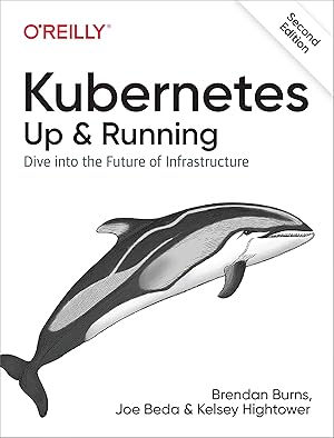 Seller image for Kubernetes: Up and Running: Dive into the Future of Infrastructure for sale by Zoom Books Company