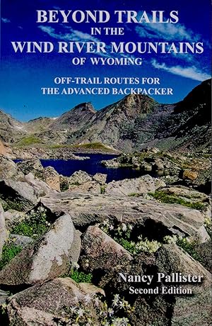 Immagine del venditore per Beyond Trails in The Wind River Mountains of Wyoming venduto da Blue Vase Books