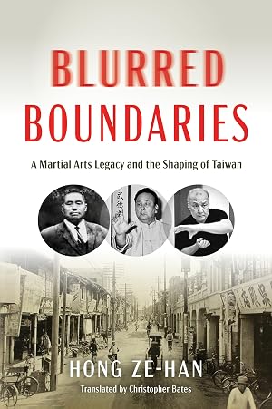Imagen del vendedor de Blurred Boundaries: A Martial Arts Legacy and the Shaping of Taiwan a la venta por Zoom Books Company
