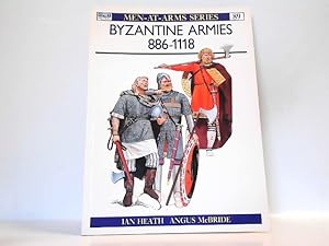 Bild des Verk�ufers f�r Byzantine Armies 886-1118. Men at Arms 89 zum Verkauf von Antiquariat Ehbrecht - Preis inkl. MwSt.