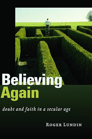 Immagine del venditore per Believing Again: Doubt and Faith in a Secular Age venduto da Bay State Book Company